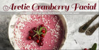 Arctic Cranberry Facial