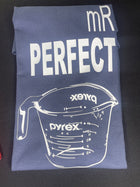 Mr. Perfect Pyrex Shirt